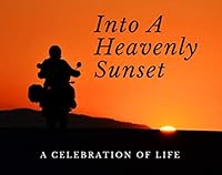 Into A Heavenly Sunset (A Celebration of Life): Guest Book for Funeral and Memorial Services, Motorcycle Riding Into A Sunset 1698377940 Book Cover