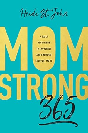 Book cover MomStrong 365: A Daily Devotional to Encourage and Empower Everyday Moms