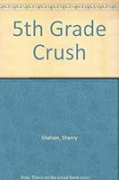 Fifth Grade Crush 0874066182 Book Cover