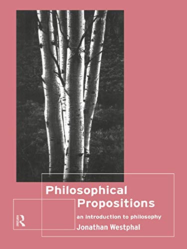 Philosophical Propositions: An Introduction to Philosophy      1st Edition, Kindle Edition