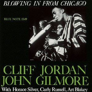 CLIFF JORDAN JOHN GILMORE CLIFFORD JORDAN - Blowing In From Chicago - CD