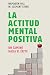 La actitud mental positiva  / Success Through A Positive Mental Attitude (Spanish Edition)
