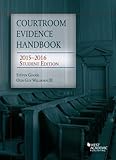 Courtroom Evidence Handboo: 2015-2016 Student Edition (Selected Statutes)