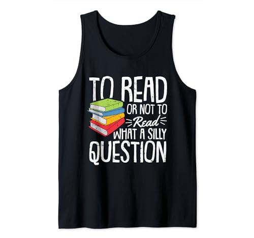 To Read Or Not To Read Reading Book-Worm Lover Bibliophiles Camiseta sin Mangas