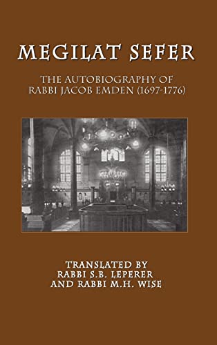 Megilat Sefer: The Autobiography of Rabbi Jacob Emden (1697-1776)
