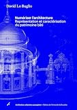  Numériser l\'architecture: Représentation et caractérisation du patrimoine bâti