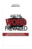 and the word prevailed: Holding unto God till your baby comes 9785110621 Book Cover