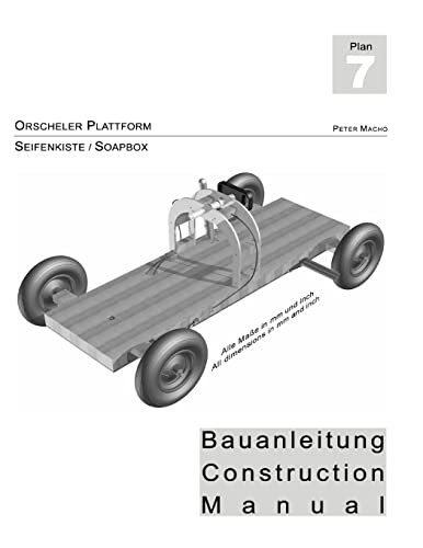 Orscheler Plattform - Seifenkisten Bauanleitung dt./engl.: Soapbox Construction Manual ger./engl. (German Edition)