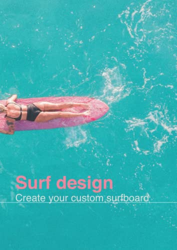 Surf design | Design Sketchbook for surfers and shapers: Create your ideal surfboard