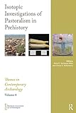 Isotopic Investigations of Pastoralism in Prehistory (Themes in Contemporary Archaeology) (English Edition)