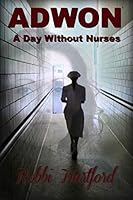 ADWON: A Day Without Nurses 1727039106 Book Cover