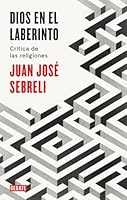 Dios en el laberinto: Crítica de las religiones 8499928293 Book Cover