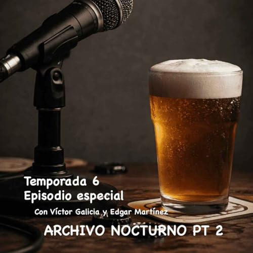 Archivos nocturnos Pt.2