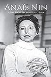  Anaïs Nin: A Life From Beginning to End (Biographies of American Authors)