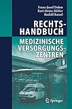  Rechtshandbuch Medizinische Versorgungszentren/ Legal Guide Healthcare Centers: Gründung, Gestaltung, Arbeitsteilung Und Kooperation/ Establishment, Organization, Division of Labor and Cooperation