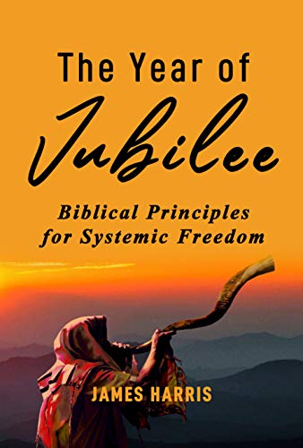 Amazon.com: The Year of Jubilee: Biblical Principles for Systemic