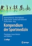 Kompendium der Sportmedizin: Physiologie, Innere Medizin und Pädiatrie