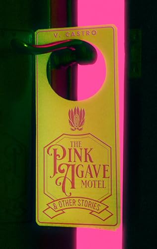 The Pink Agave Motel: & Other Stories (English Edition)