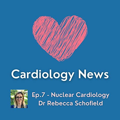 Episode 7 - Nuclear Cardiology