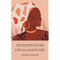 Incidents in the Life of a Slave Girl