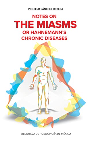 Notes On The Miasms Or Hahnemann’s Chronic Diseases