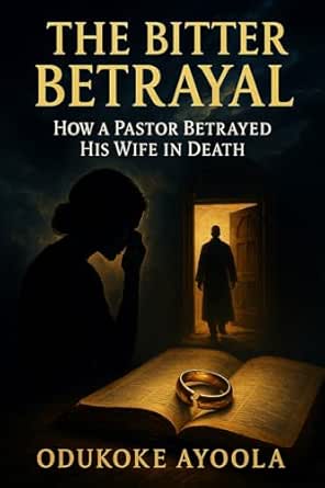 The Bitter Betrayal: How A Pastor Betrayed His Wife In Death eBook