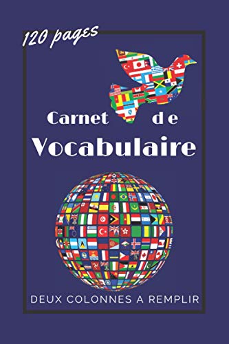 CARNET DE VOCABULAIRE: Cahier de vocabulaire | Carnet de vocabulaire | petit cahier deux colonnes à remplir | 6X9 pouces, 120 pages | apprendre le ... | enrichir son vocabulaire | devenir bilingue