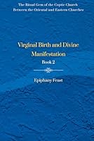 Virginal Birth and Divine Manifestation - Book 2: Epiphany Feast 1955271402 Book Cover