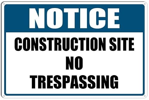 peiyeety Notice Construction Site No Trespassing Easy Mounting Aluminum Yard Office Sign Outdoor & Indoor Safety Sign 12x16 Inches