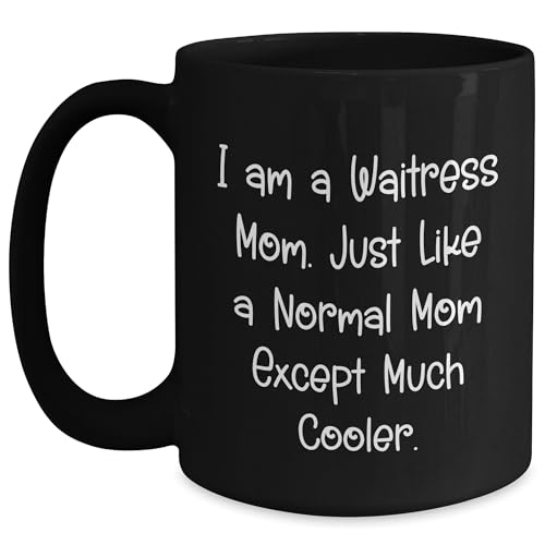 Waitress Mom Black Coffee Mug Funny Quote Birthday Unique Gift for Waitress Friends and Family from Men Women Coworkers
