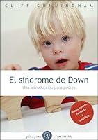 El síndrome de Down, nueva ed.: Una introducción para padres. Nueva edición revisada y ampliada. 8449326109 Book Cover