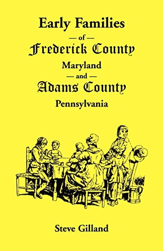 Early Families Of Frederick County, Maryland, And Adams County, Pennsylvania #TOP4