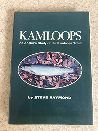 Kamloops;: An angler's study of the Kamloops trout 0876910266 Book Cover