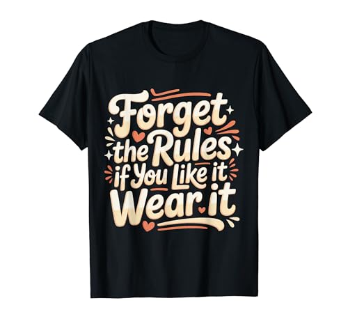 Forget The Rules If You Like It Wear It ��_�ȃt�@�b�V���� - T�V���c