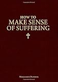 How to Make Sense of Suffering