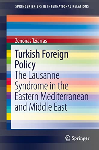 Turkish Foreign Policy: The Lausanne Syndrome in the Eastern Mediterranean and Middle East