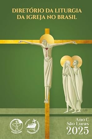 Diretório da Liturgia da Igreja no Brasil 2025 - Ano C - São Luca...