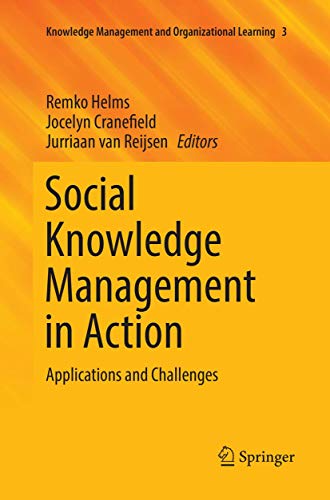 Social Knowledge Management in Action: Applications and Challenges (Knowledge Management and Organizational Learning, 3)