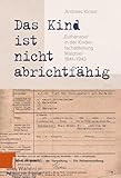 »Das Kind ist nicht abrichtfähig«: »Euthanasie« in der Kinderfachabteilung Waldniel 1941–1943 (Rheinprovinz 18)