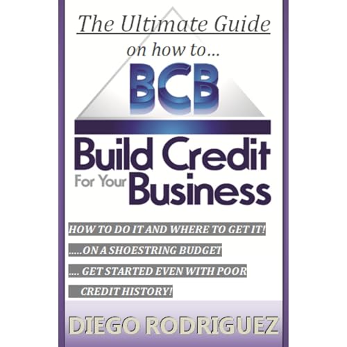 The Ultimate Guide On How To Build Credit For Your Business by Diego Rodriguez episode artwork