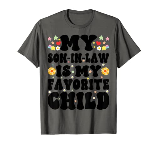 Groovy My Son In Law Is My Favorite Child Mother Father Cute Camiseta