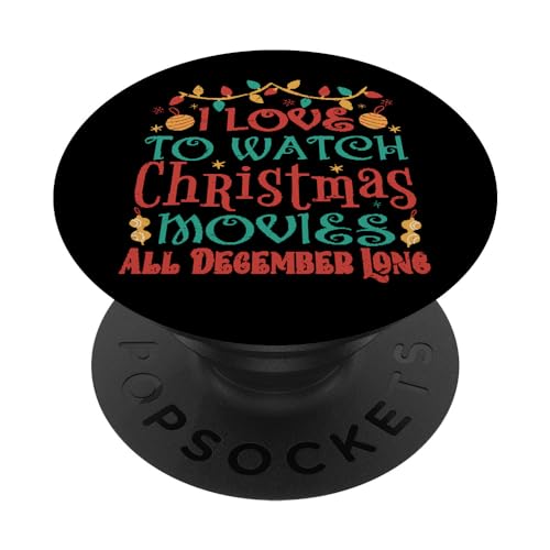 I Love To Watch Christmas Movies All December Long - Funny PopSockets PopGrip Intercambiable
