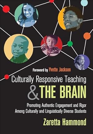 Book cover Culturally Responsive Teaching and The Brain: Promoting Authentic Engagement and Rigor Among Culturally and Linguistically Diverse Students