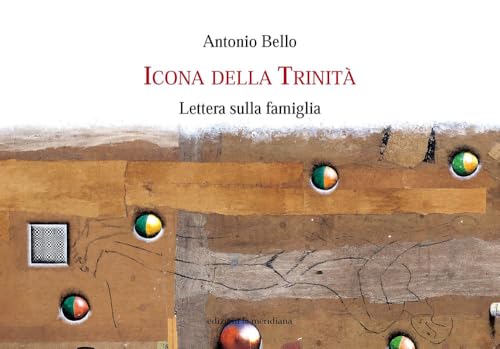 Icona della Trinità. Lettera sulla famiglia. Ediz. illustrata...