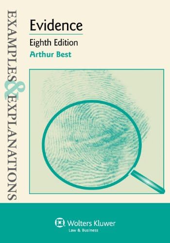 Evidence: Examples & Explanations, Eighth Edition 8th Edition
