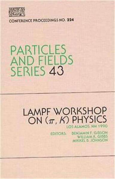 LAMPF Workshop (AIP Conference Proceedings, 224)