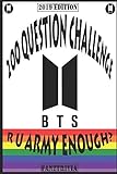 BTS 200 QUESTION CHALLENGE: R U ARMY ENOUGH?