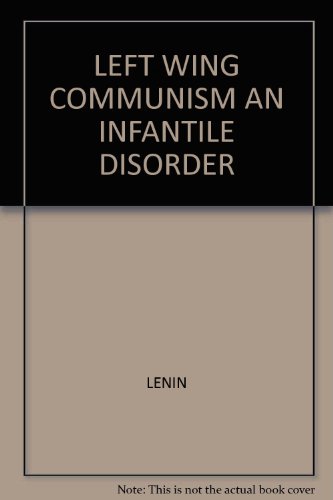 "Left-Wing" Communism: An Infantile Disorder B00200TG5S Book Cover