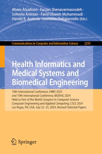 Health Informatics and Medical Systems and Biomedical Engineering: 10th International Conference, HIMS 2024, and 10th International Conference, BIOENG ... Computer and Information Science Book 2259)
