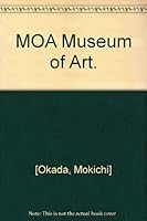 MOA Museum of Art. B000L6DAUK Book Cover